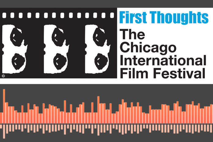 Chicago Film Festival First Thoughts Podcast